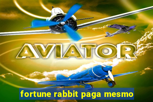 fortune rabbit paga mesmo